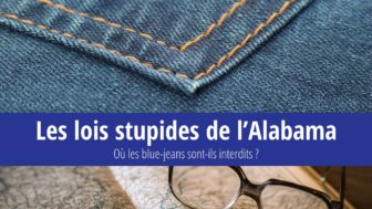 Lois stupides en Alabama : Où les blue-jeans sont-ils bannis ?