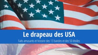 Drapeau des États-Unis – histoire, évolution et faits amusants