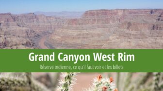 Billets et choses à voir au Grand Canyon West Rim