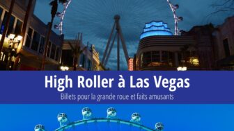 High Roller à Las Vegas – billets, prix, entrée gratuite