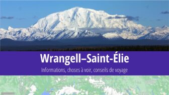 Parc national de Wrangell–Saint-Élie – faits, guide et photos