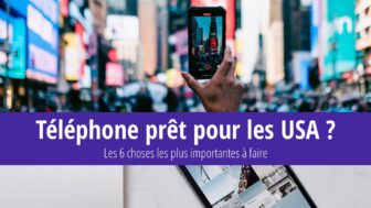 Comment configurer son téléphone avant un voyage aux USA ?