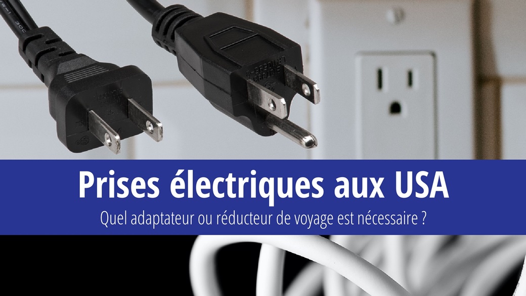 Prises électriques aux USA : Quel adaptateur ou réducteur de voyage est nécessaire ? | © Pixabay.com