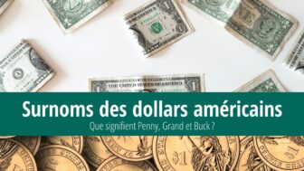 Surnoms des dollars américains : Que signifient Penny, Grand et Buck ?