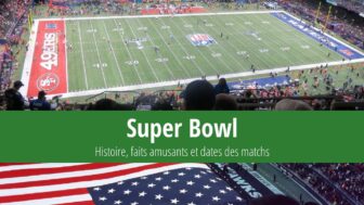 Super Bowl : histoire, records et moments marquants